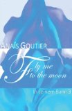  - Fly Me To The Moon - In seinem Bann 4: Erotischer Liebesroman