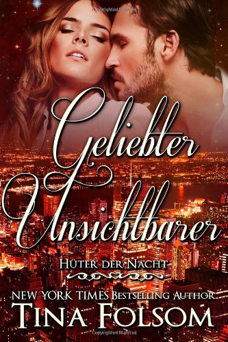  - Geliebter Unsichtbarer (Hüter der Nacht - Buch 1)