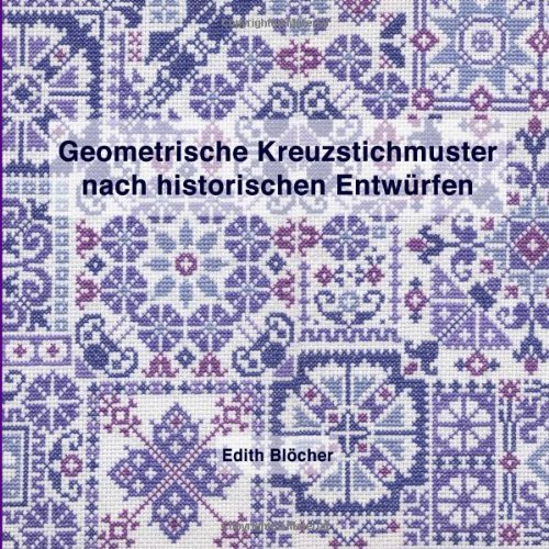  - Geometrische Kreuzstichmuster nach historischen Entwuerfen