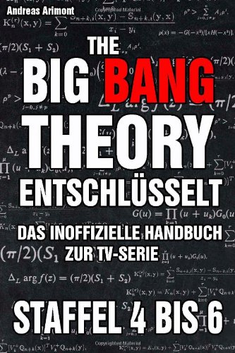  - The Big Bang Theory entschlüsselt. Das inoffizielle Handbuch zur TV-Serie: Staffel 4 bis 6