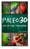 Richter, Nico - Paleo - Steinzeit Diät: ohne Hunger abnehmen, fit und schlank werden - Power for Life. 115 Rezepte aus der modernen Steinzeitküche mit Fleisch, Fisch & Gemüse. Glutenfrei & laktosefrei.