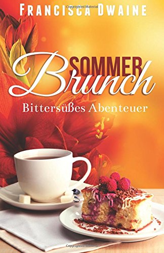  - Sommerbrunch: Bittersüßes Abenteuer (Brunch-Reihe)