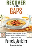  - The Heal Your Gut Cookbook: Nutrient-Dense Recipes for Intestinal Health Using the Gaps Diet