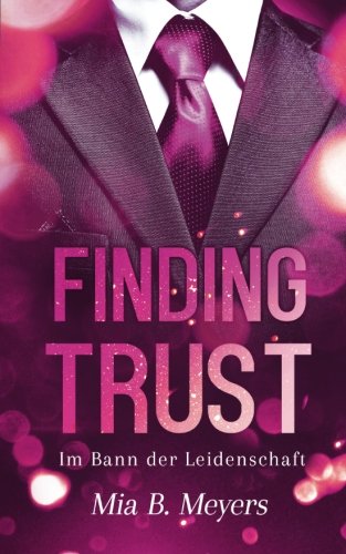  - Finding trust: Im Bann der Leidenschaft