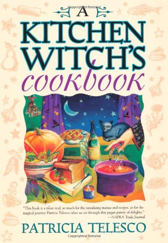  - A Kitchen Witch's Cookbook a Kitchen Witch's Cookbook