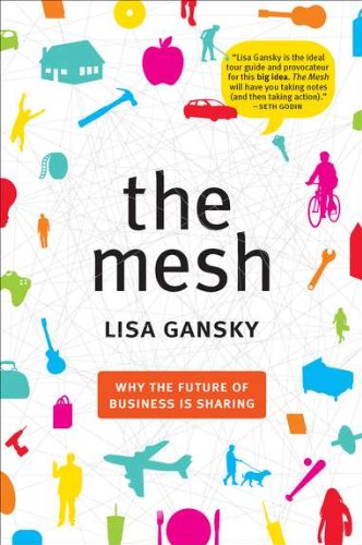  - The Mesh: Why the Future of Business Is Sharing