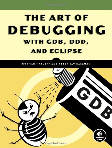  - The Art of Debugging with GDB, DDD, and Eclipse