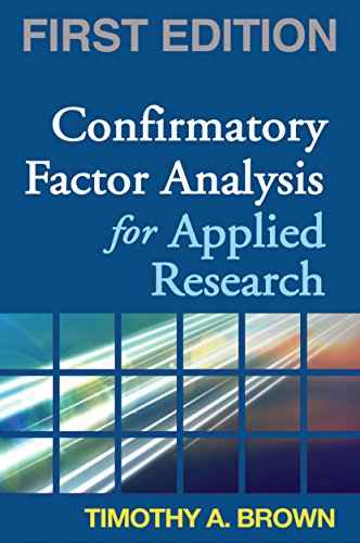  - Confirmatory Factor Analysis for Applied Research (Methodology in the Social Sciences)