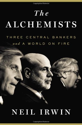  - The Alchemists: Three Central Bankers and a World on Fire