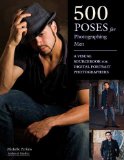  - 500 Poses for Photographing Women: A Visual Sourcebook for Portrait Photographers