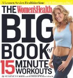  - The Men's Health Big Book of 15-Minute Workouts: A Leaner, Stronger Body--In 15 Minutes a Day!