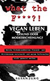 Rittenau, Niko - Vegan-Klischee ade!: Wissenschaftliche Antworten auf kritische Fragen zu veganer Ernährung (Edition Kochen ohne Knochen)