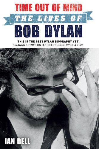  - Time Out of Mind: The Lives of Bob Dylan