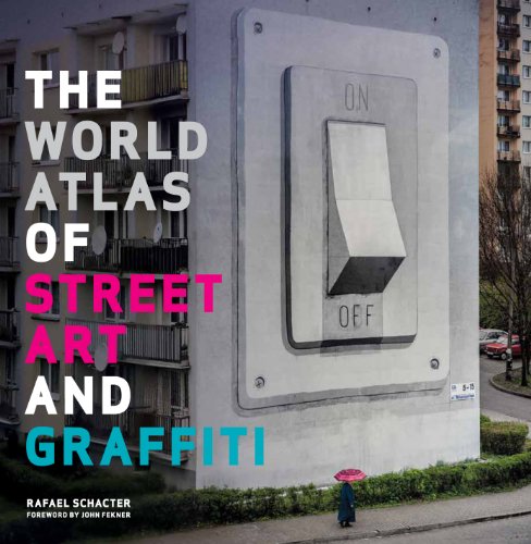  - The World Atlas of Street Art and Graffiti