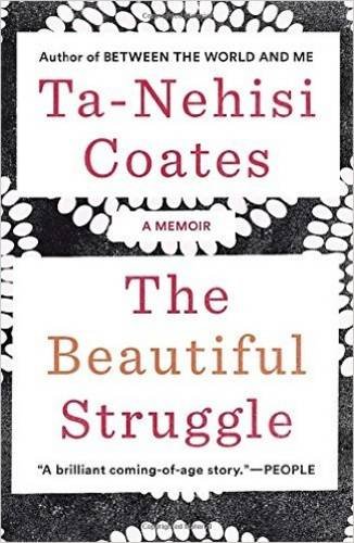  - The Beautiful Struggle: A Memoir