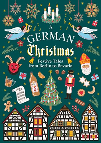 The Brothers Grimm, Mann, Thomas, Hoffmann, E.T.A., Suter, Martin, Stamm, Peter - A German Christmas: Festive Tales From Berlin to Bavaria (Vintage Christmas Tales)