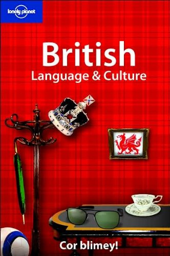  - British Language and Culture (Lonely Planet Language & Culture: British)