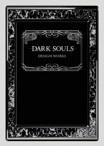  - Dark Souls: Design Works