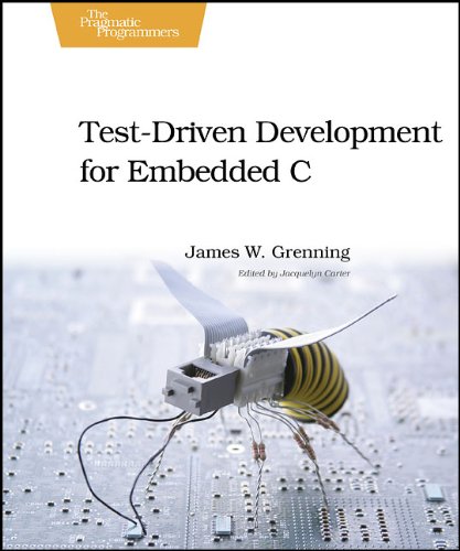  - Test Driven Development for Embedded C (Pragmatic Programmers)