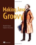  - Programming Groovy 2: Dynamic Productivity for the Java Developer (Pragmatic Programmers)