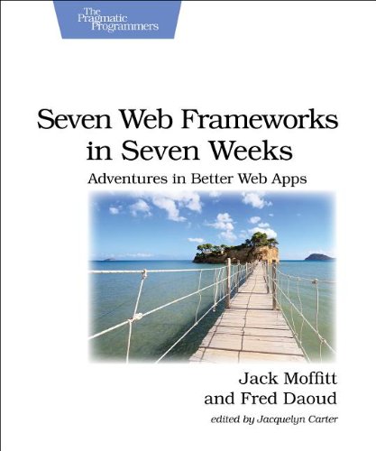  - Seven Web Frameworks in Seven Weeks: Adventures in Better Web Apps