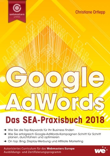  - Google AdWords: Das SEA-Praxisbuch 2018