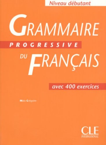  - Grammaire Progressive Du Francais: Debutant