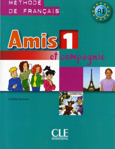  - Amis 1 Et Compagnie: Methode de Francais A1