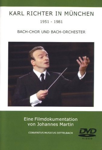  - Karl Richter in München 1951 - 1981 Bach-Chor und Bach-Orchester