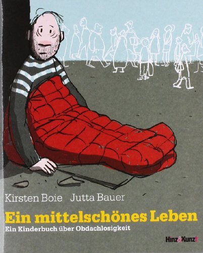  - Ein mittelschönes Leben: Ein Kinderbuch über Obdachlosigkeit