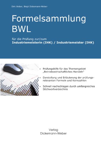  - Formelsammlung BWL für die Prüfung Industriemeister/Industriemeisterin (IHK)