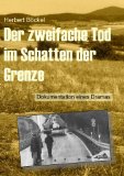  - Achtung! Grabenmitte Grenze: Innerdeutsche Grenze und Berliner Mauer