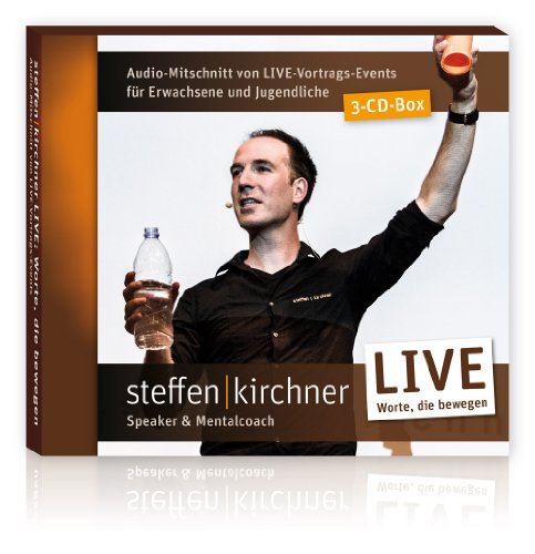  - Steffen Kirchner LIVE: Worte, die bewegen: Audio-Mitschnitt von LIVE-Vortrags-Events