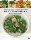  - TCM für jeden Tag. Entspannt und gesund durch die Woche: Ernährung und Heiltees, Akupressur und Meditation - Einfache Tai-Chi- und Qi-Gong-Übungen - Leicht umsetzbare Tagesprogramme