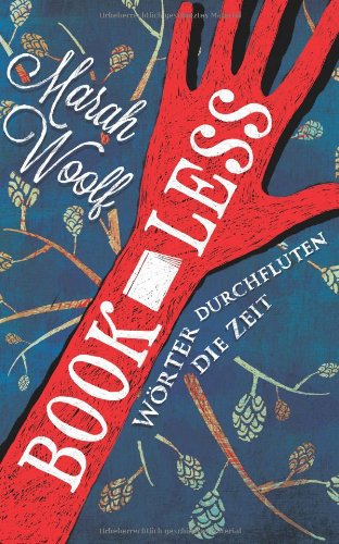  - BookLess. Woerter durchfluten die Zeit: 1 (BookLessSaga)