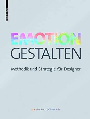  - Emotion gestalten: Methodik und Strategie für Designer