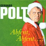 Gerhard Polt & Familie Well - Fröhliche Frohheit: Weihnachten mit Gerhard Polt und der Familie Well