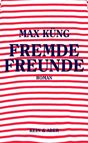 Küng, Max - Fremde Freunde