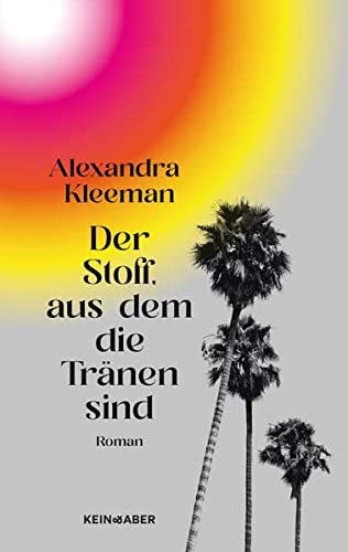 Kleeman, Alexandra - Der Stoff, aus dem die Tränen sind