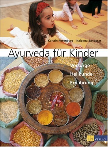 Bandecar, Kalpana / Rosenberg, Kerstin - Ayurveda für Kinder: Vorsorge. Heilkunde. Ernährung