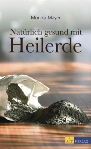  - Natürlich gesund mit Heilerde