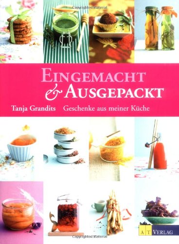  - Eingemacht & Ausgepackt: Geschenke aus meiner Küche