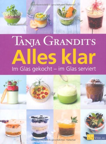  - Alles klar: Im Glas gekocht - im Glas serviert