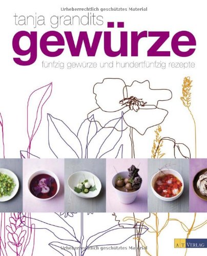  - Gewürze - Fünfzig Gewürze und hundertfünfzig: Fünfzig Gewürze und hundertfünfzig Rezepte