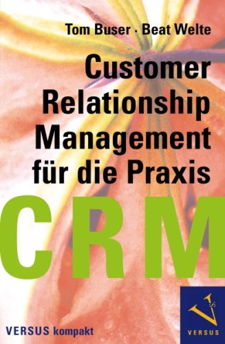  - CRM für die Praxis (Customer Relationship Management für die Praxis)