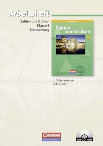  - Zahlen und Größen - Sekundarstufe I - Brandenburg: 9. Schuljahr - Arbeitsheft mit eingelegten Lösungen und CD-ROM