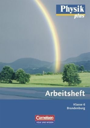  - Physik plus - Brandenburg: 6. Schuljahr - Arbeitsheft - Neubearbeitung