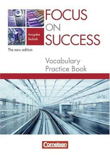  - Focus on Success - The new edition - Technik: Vocabulary Practice Book