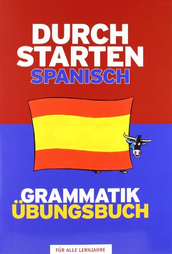  - Durchstarten - in Spanisch: Alle Lernjahre - Grammatik: Übungsbuch mit Lösungen