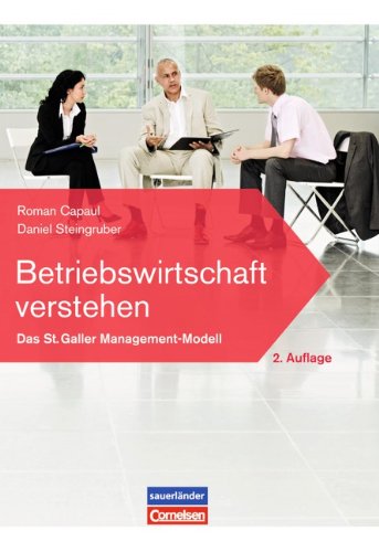  - Betriebswirtschaft - [2. Auflage]: Betriebswirtschaft verstehen: Das St. Galler Management-Modell. Lehrbuch